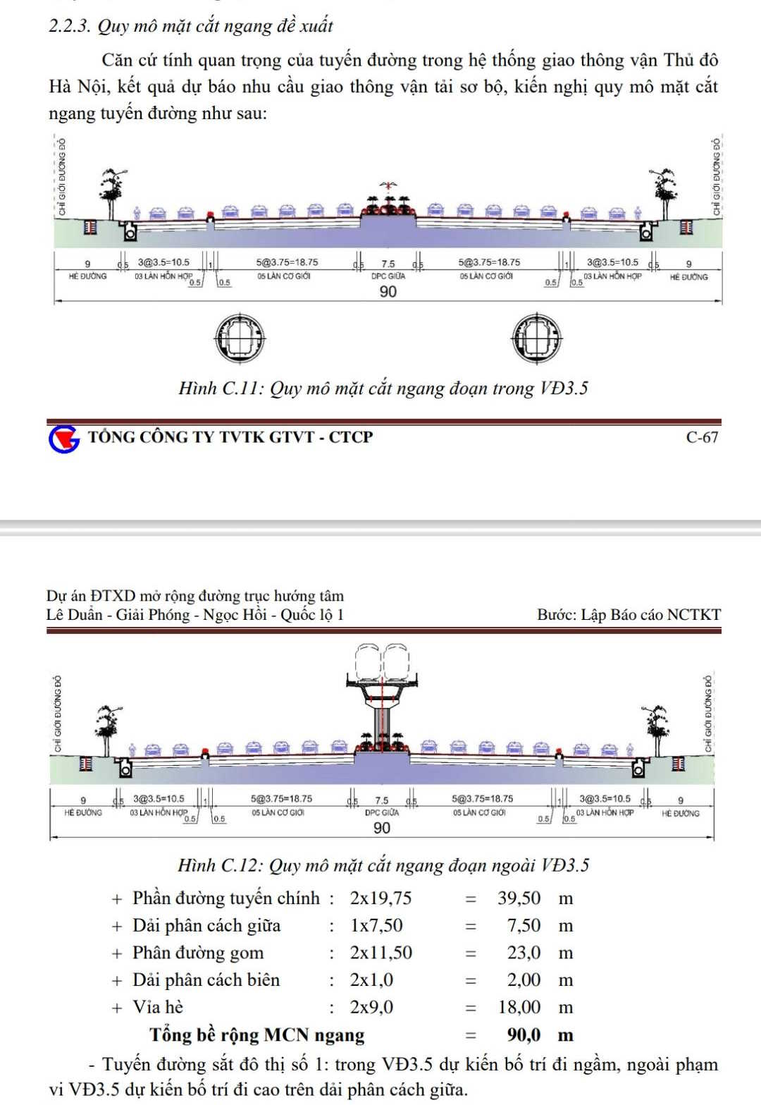 Mặt cắt ngang Quốc lộ 1A rộng 90m gồm đường chính 10 làn xe đường gom hai bên và dải phân cách giữa 7,5m